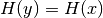 H(y)=H(x)